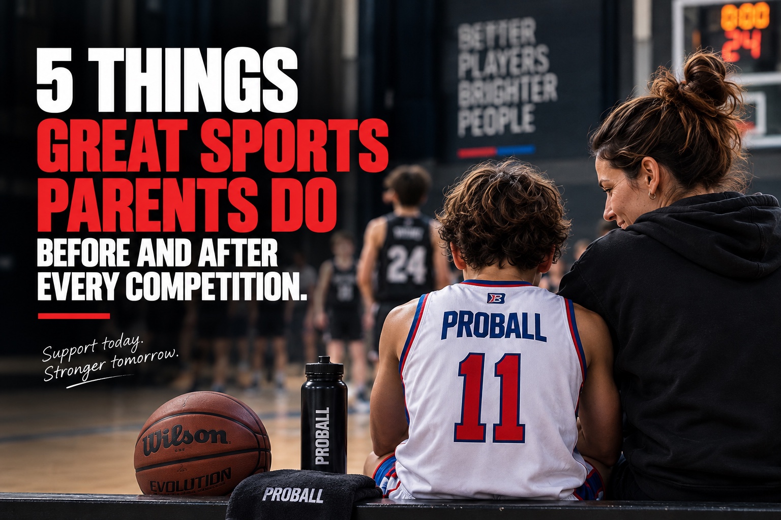 ProBall junior basketball player sitting courtside with his mum before a game, illustrating five ways sports parents can support young athletes before and after competition.